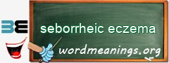 WordMeaning blackboard for seborrheic eczema